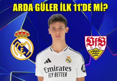 Real Madrid – Stuttgart Maçında Arda Güler İlk 11’de Olacak mı?